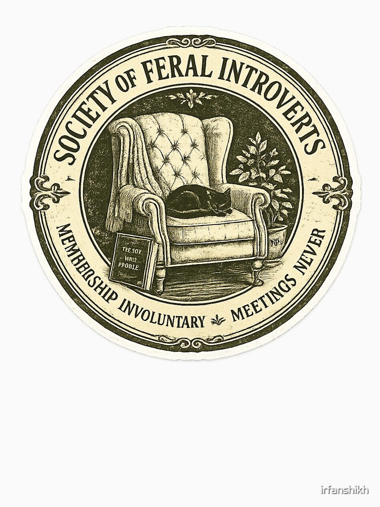 Society of Feral Introverts Meetings Never – Funny Vintage Seal Art | Introvert Feral Gift by irfanshikh
