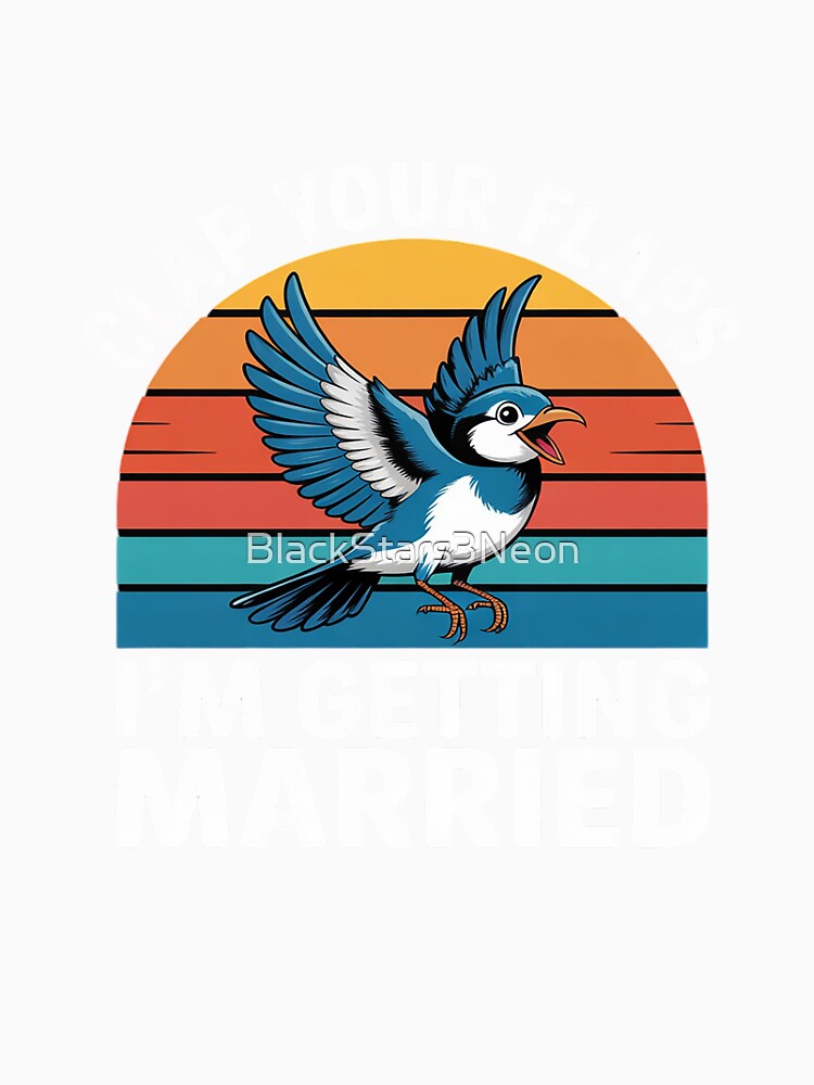 Clap Your Flaps I'm Getting Married Bachelorette Bride by BlackStars3Neon T-Shirts, Hoodie, Sweatshirt (Image 3)