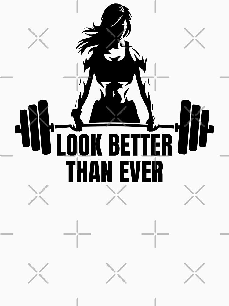 Look Better Than Ever - Motivational Fitness and gym quote by GraphicDream T-Shirts, Hoodie, Sweatshirt (Image 3)