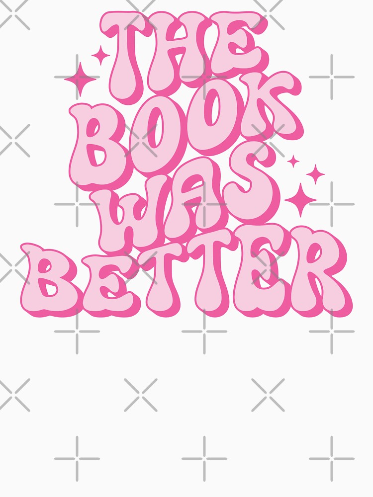 The Book Was Better by KMIKBAL7 T-Shirts, Hoodie, Sweatshirt | BlankRebels.com (Image 3)
