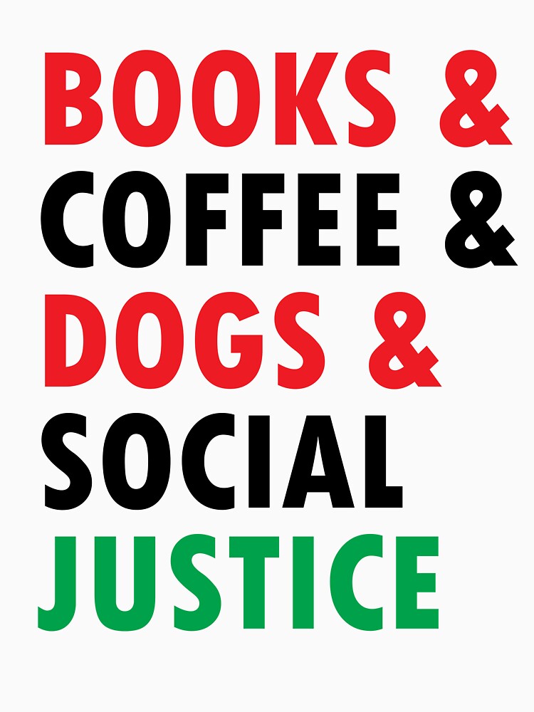 Books And Coffee And Dogs And Social Justice Sticker by Bright-Store T-Shirts, Hoodie, Sweatshirt | BlankRebels.com (Image 3)