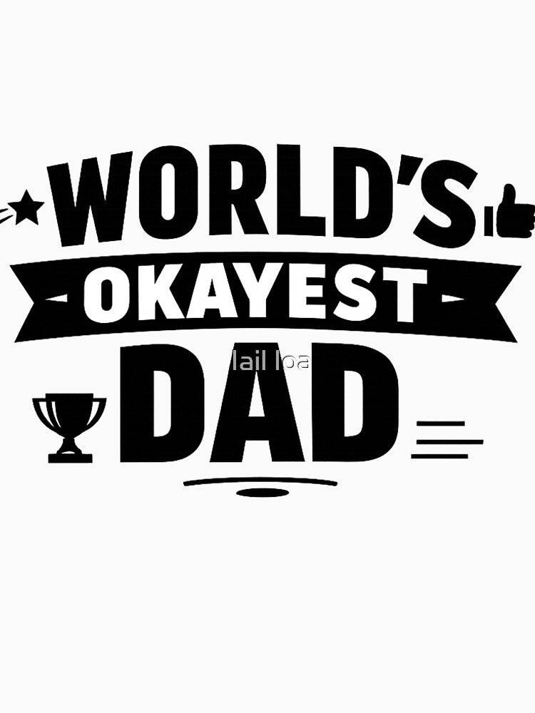 World's Okayest Dad by Iail Ioa T-Shirts, Hoodie, Sweatshirt | BlankRebels.com (Image 3)