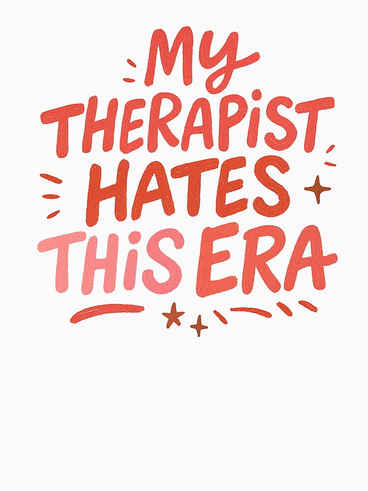 My Therapist Hates This Era by thegirlyshoppe T-Shirts, Hoodie, Sweatshirt | BlankRebels.com (Image 3)