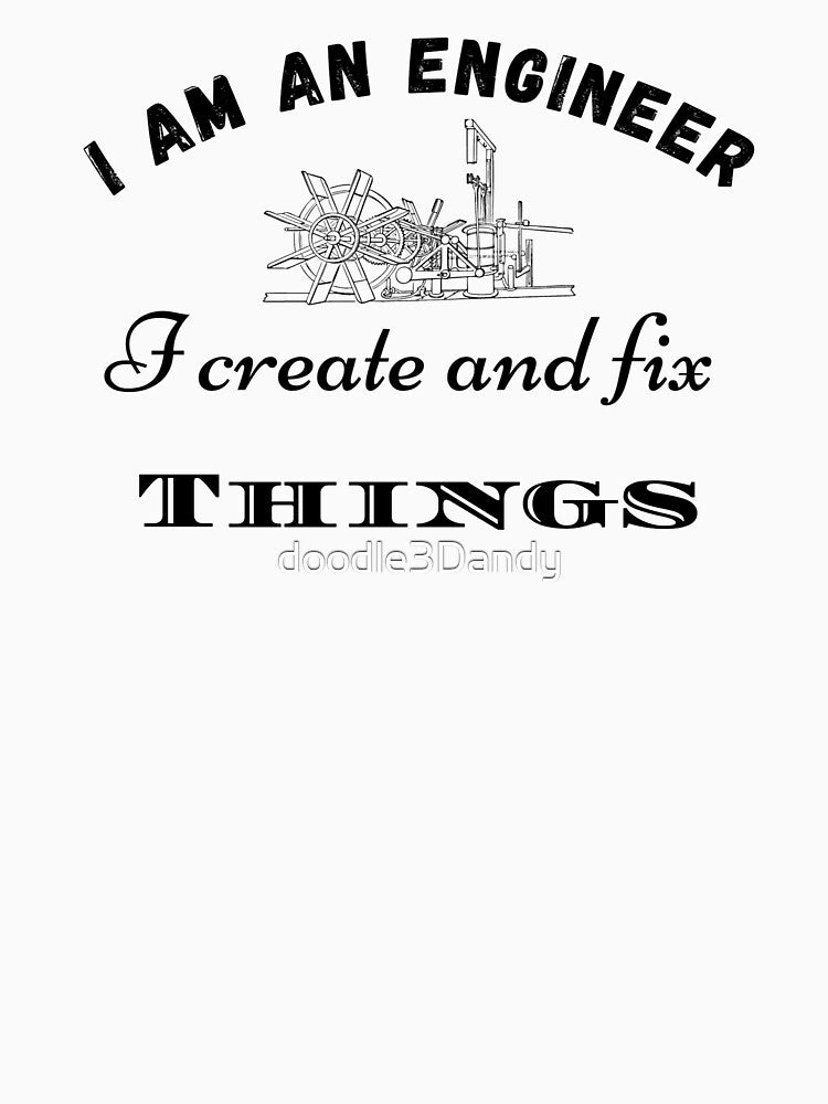 Engineers Create And Fix by doodle3Dandy T-Shirts, Hoodie, Sweatshirt | BlankRebels.com (Image 3)