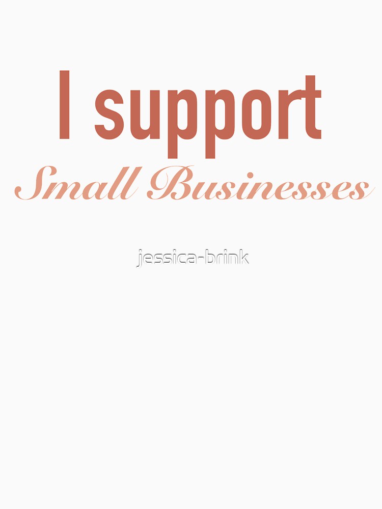 I support small businesses by jessica-brink T-Shirts, Hoodie, Sweatshirt | BlankRebels.com (Image 3)