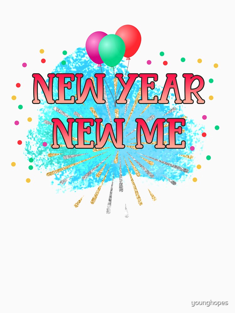New Year New Me- Happy New Year Gifts by younghopes T-Shirts, Hoodie, Sweatshirt | BlankRebels.com (Image 3)