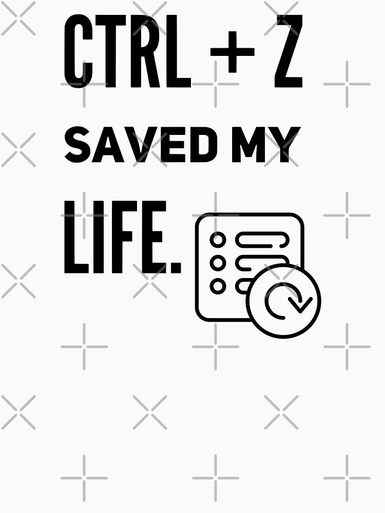 CTRL + Z Saved My Life (black) by Stornu2Ruedas T-Shirts, Hoodie, Sweatshirt | BlankRebels.com (Image 3)