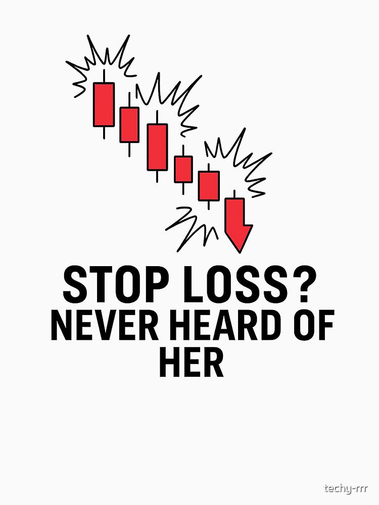 Stop Loss? Never Heard of Her – Bold Chart Disaster Design by techy-rrr T-Shirts, Hoodie, Sweatshirt (Image 3)