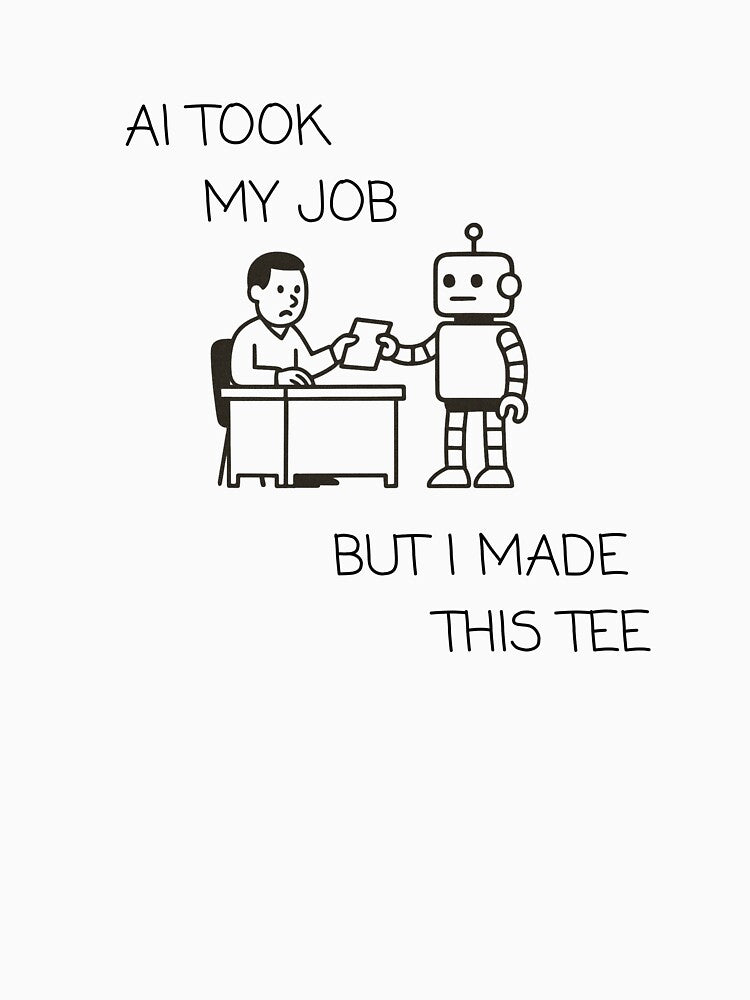 AI Took My Job Funny Tech Software Print by Unique Egg