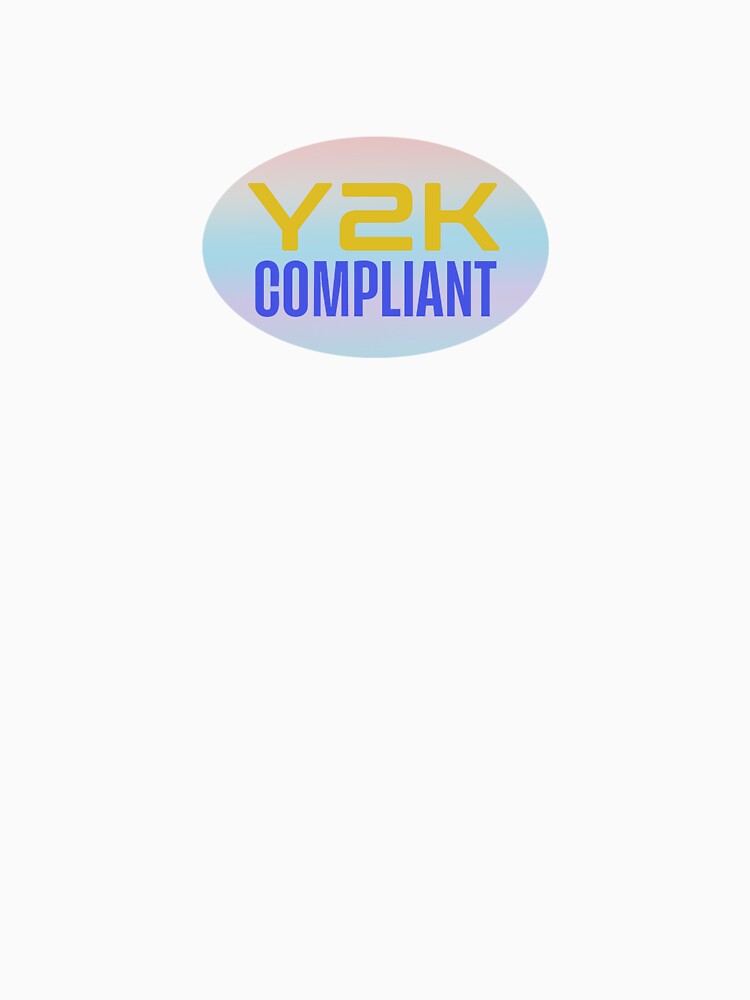Y2K Compliant Sticker millennium bug Year 2000 by Onodera T-Shirts, Hoodie, Sweatshirt | BlankRebels.com (Image 3)