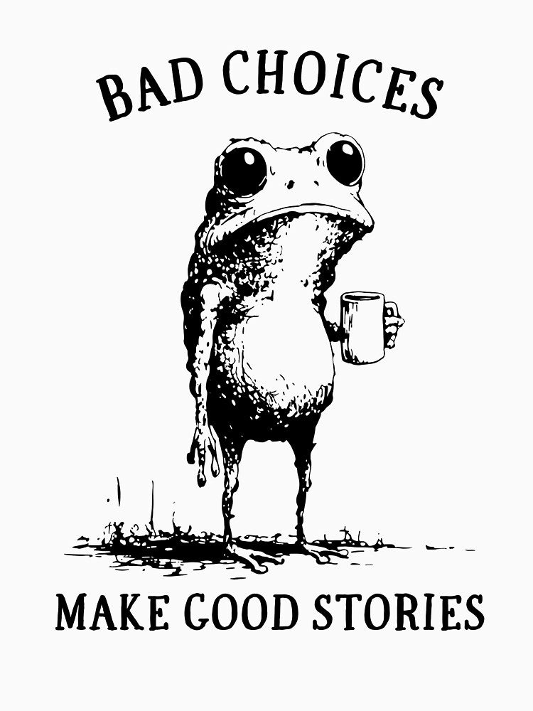 Bad Choices make good stories Funny Frog by MelenebStore T-Shirts, Hoodie, Sweatshirt | BlankRebels.com (Image 3)
