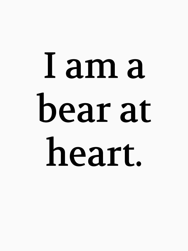 Bullwit! funny money apparel and accessories - "I am a bear at heart" by Bullwit! T-Shirts, Hoodie, Sweatshirt (Image 3)