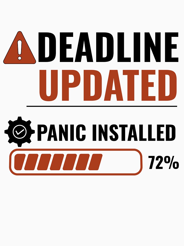 Deadline Updated Panic Installed Funny Office Humor T-Shirt by DirectiveOffice
