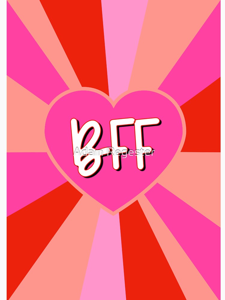 BFF ( Best Friend Forever) Love Heart by Adam Regester T-Shirts, Hoodie, Sweatshirt | BlankRebels.com (Image 3)