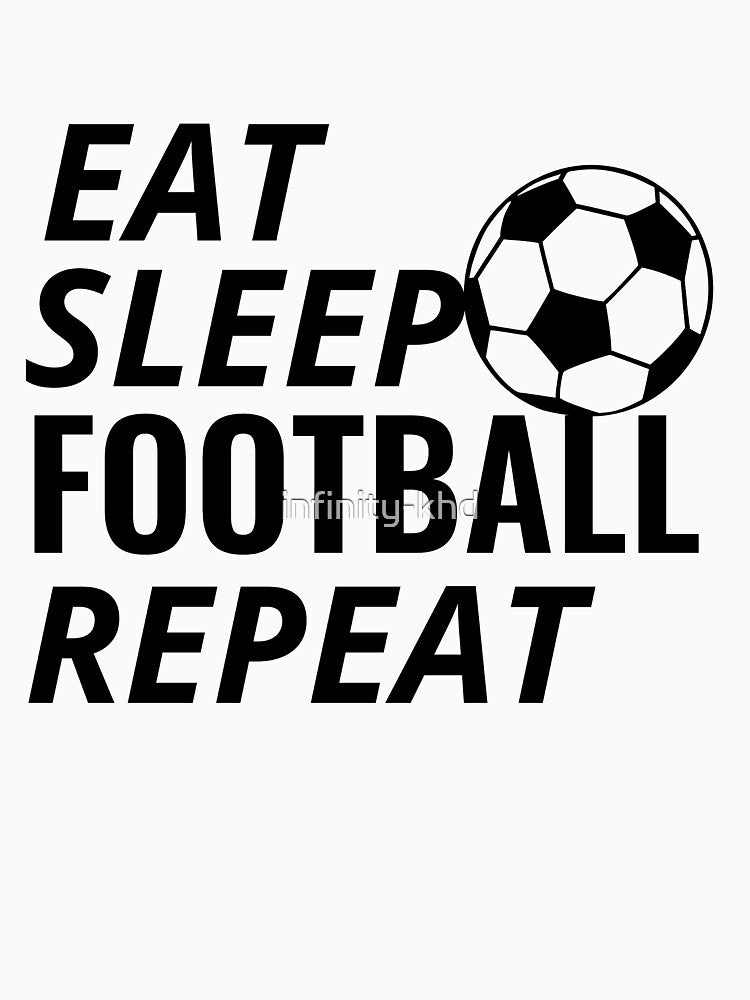 eat sleep football repeat by infinity-khd