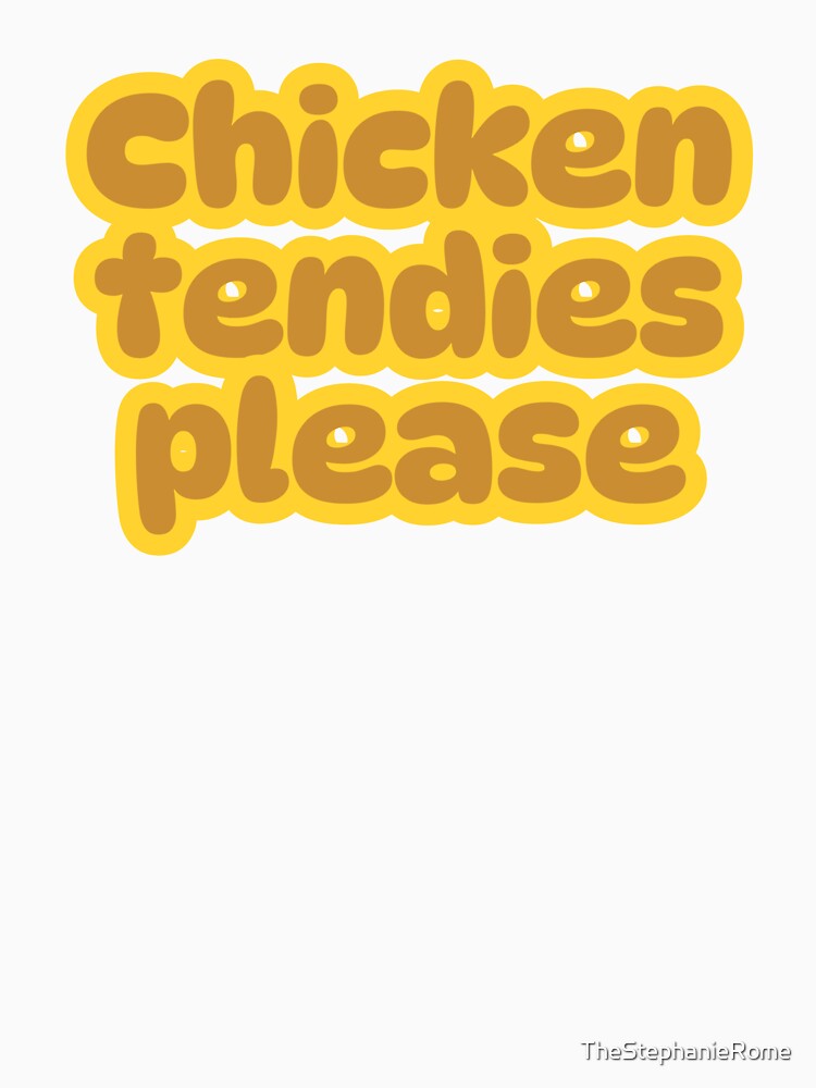 Chicken Tendies Please – Honey Mustard Comfort Food Typography by TheStephanieRome T-Shirts, Hoodie, Sweatshirt (Image 3)