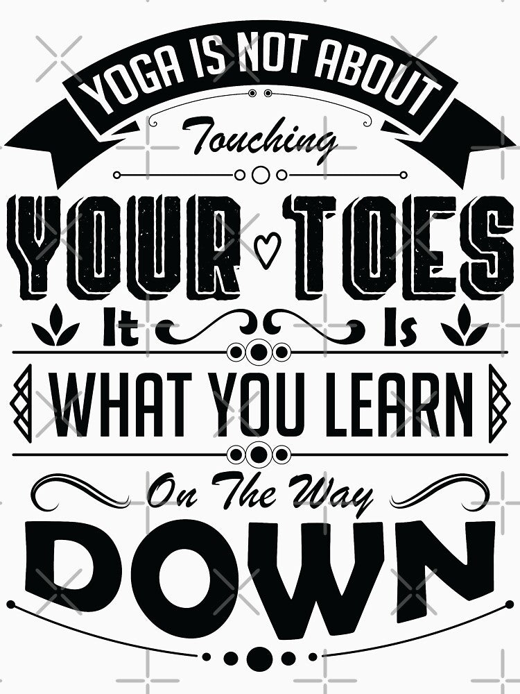 Yoga is not about touching your toes, it is what you learn on the way down. by Beefytee T-Shirts, Hoodie,... (Image 3)