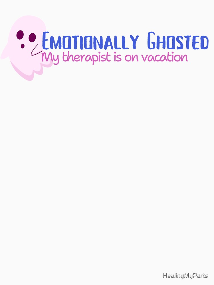 Emotionally Ghosted by HealingMyParts T-Shirts, Hoodie, Sweatshirt | BlankRebels.com (Image 3)