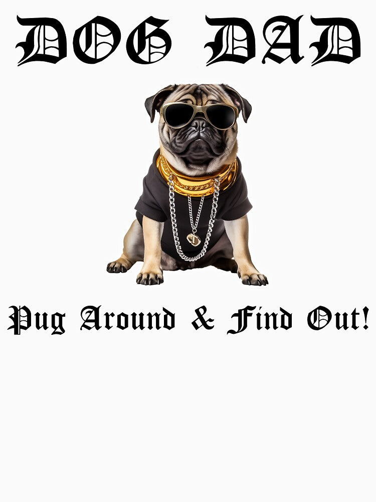 Dog Dad - Pug Around & Find Out Pet Lover Sunglasses by KokkoCanada