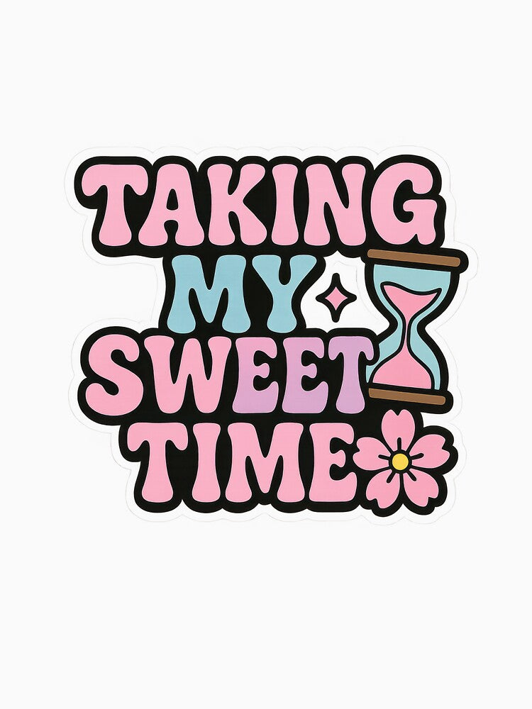 Taking My Sweet Time Flower Hourglass Sticker by Trendy Sticker & Merch Collection - Express Yourself T-Shirts,... (Image 3)