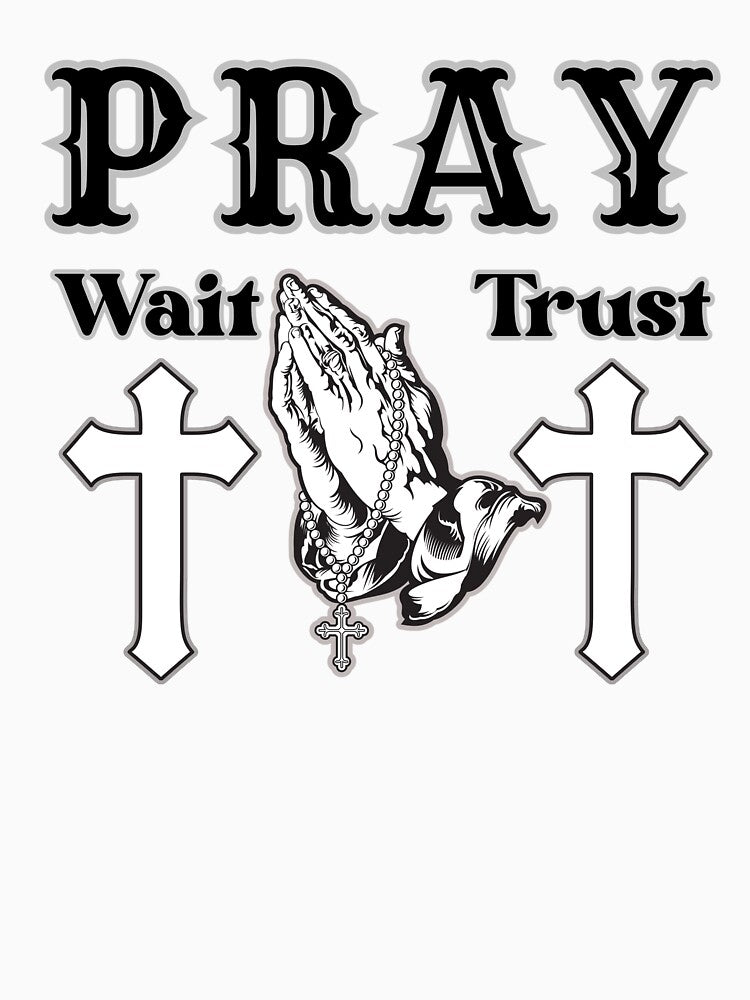 Pray Wait Trust: Faithful Journey T-Shirts, Hoodie, Sweatshirt