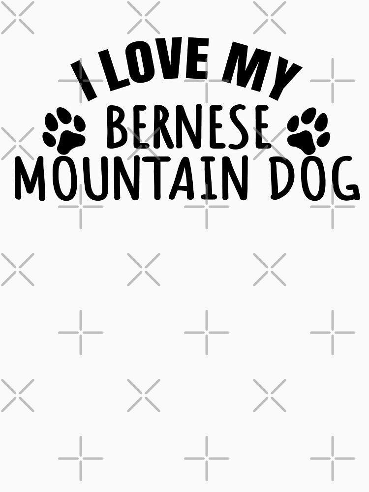 I Love My Bernese Mountain Dog Lover Design Quote by rukia020290 T-Shirts, Hoodie, Sweatshirt | BlankRebels.com (Image 3)