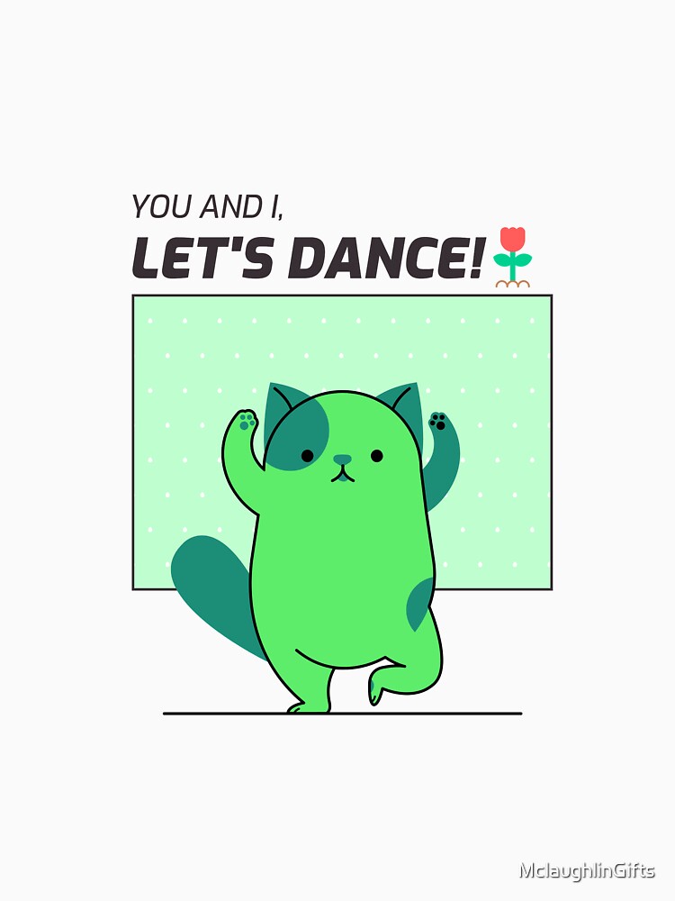 You And I, Let's Dance by MclaughlinGifts T-Shirts, Hoodie, Sweatshirt | BlankRebels.com (Image 3)