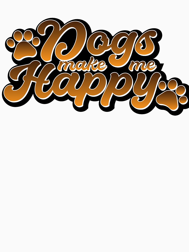 Dogs Make Me Happy T-Shirts, Hoodie, Sweatshirt