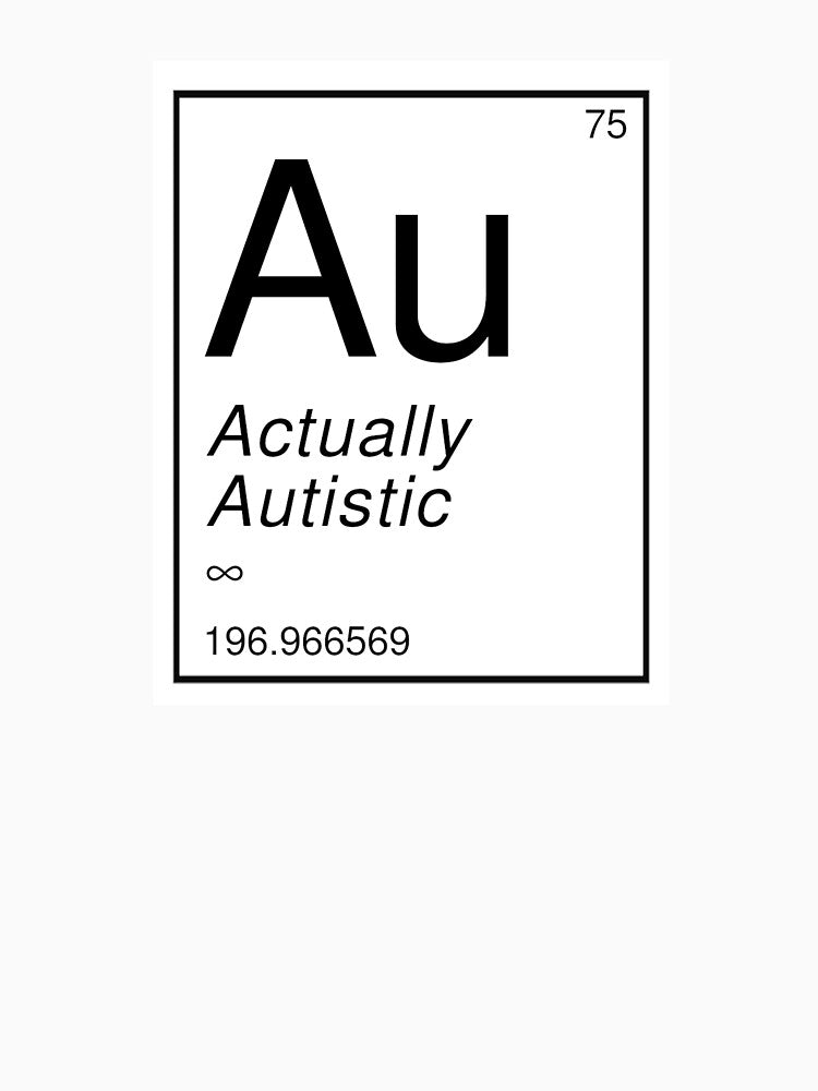 Actually Autistic Periodic Table by OldLindo T-Shirts, Hoodie, Sweatshirt | BlankRebels.com (Image 3)