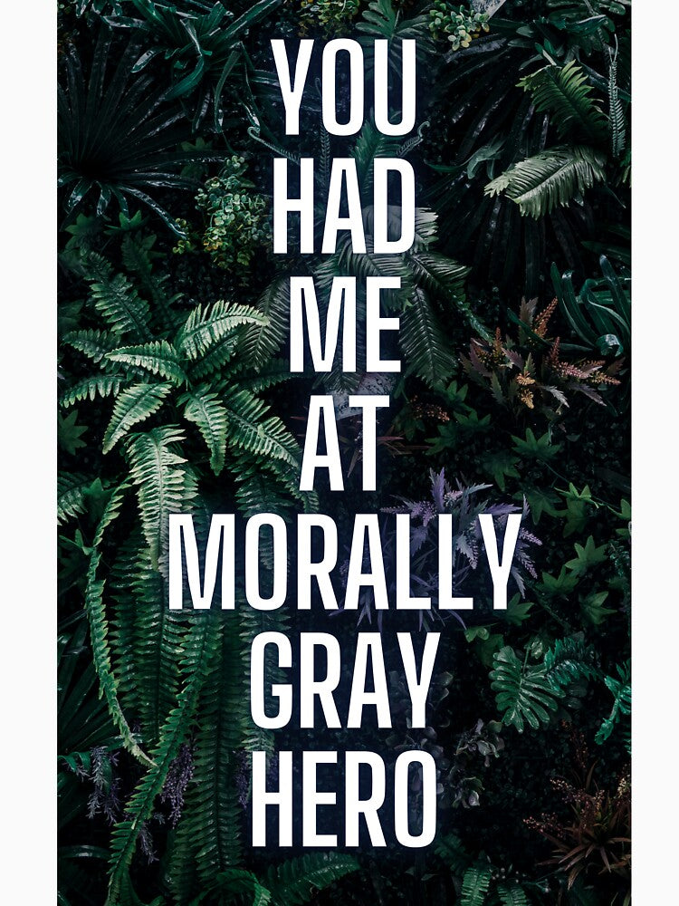You Had Me At Morally Gray Hero by JessieGadzBooks T-Shirts, Hoodie, Sweatshirt | BlankRebels.com (Image 3)