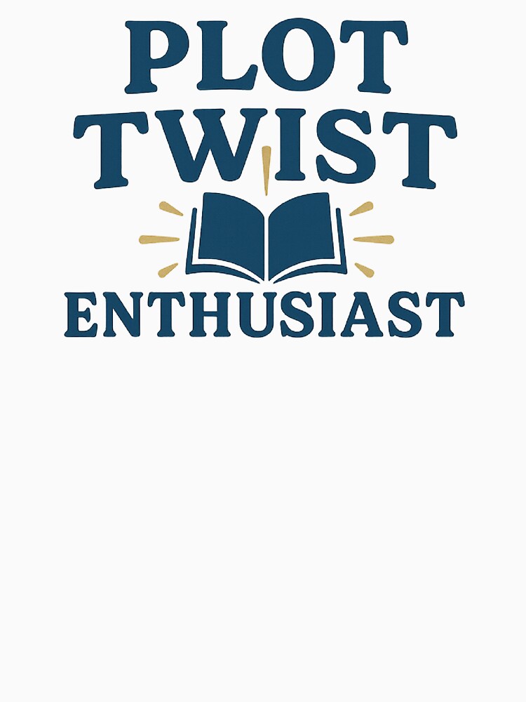 Plot Twist Enthusiast – Funny Book Lover Reading by The Junto Shop