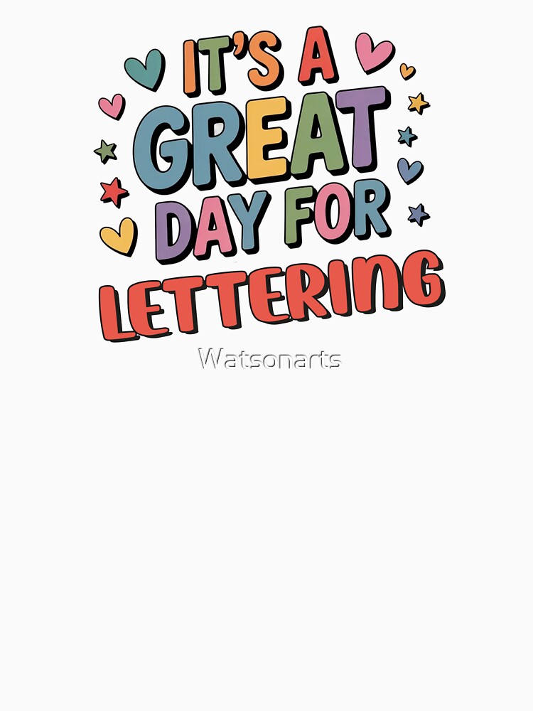 It's a Great Day for Lettering - Funny Lettering Lover by Watsonarts T-Shirts, Hoodie, Sweatshirt | BlankRebels.com (Image 3)