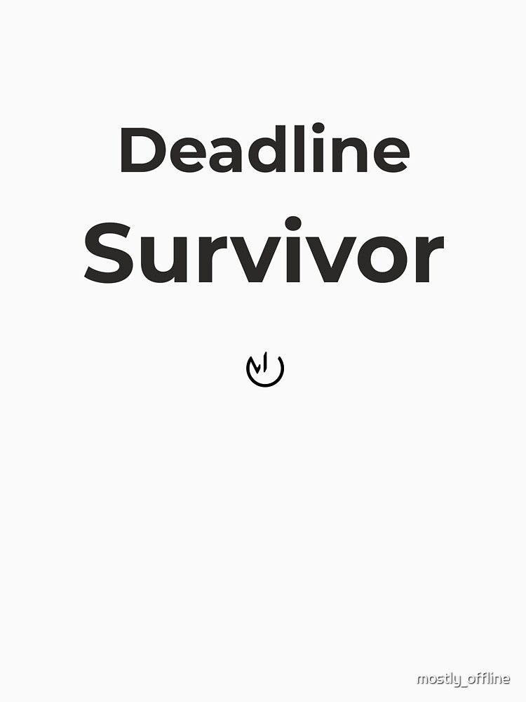 Deadline Survivor – Funny Office Humor Minimalist Design by mostly_offline T-Shirts, Hoodie, Sweatshirt (Image 3)