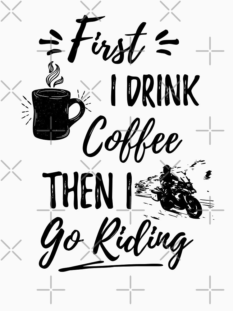 Motorbike T-Shirt for Men & Woman - First Coffee then Riding by starider Hoodie, Sweatshirt | BlankRebels.com (Image 3)