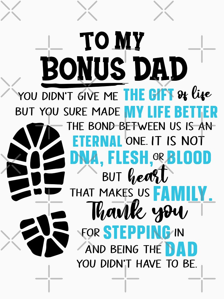 To My Bonus Dad You Didn't Give Me The Gift Of Life by simmoredsign T-Shirts, Hoodie, Sweatshirt | BlankRebels.com (Image 3)