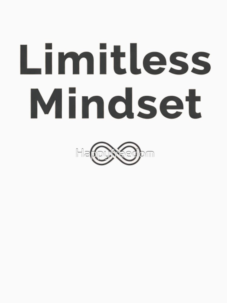 Limitless Mindset – Minimal Inspirational Typography by Happyfreedom T-Shirts, Hoodie, Sweatshirt | BlankRebels.com (Image 3)