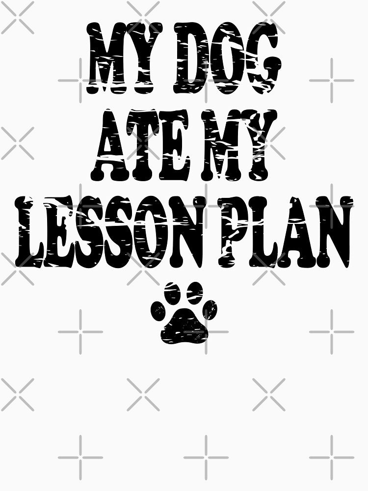 My Dog Ate My Lesson Plan by ScienceCorner T-Shirts, Hoodie, Sweatshirt | BlankRebels.com (Image 3)