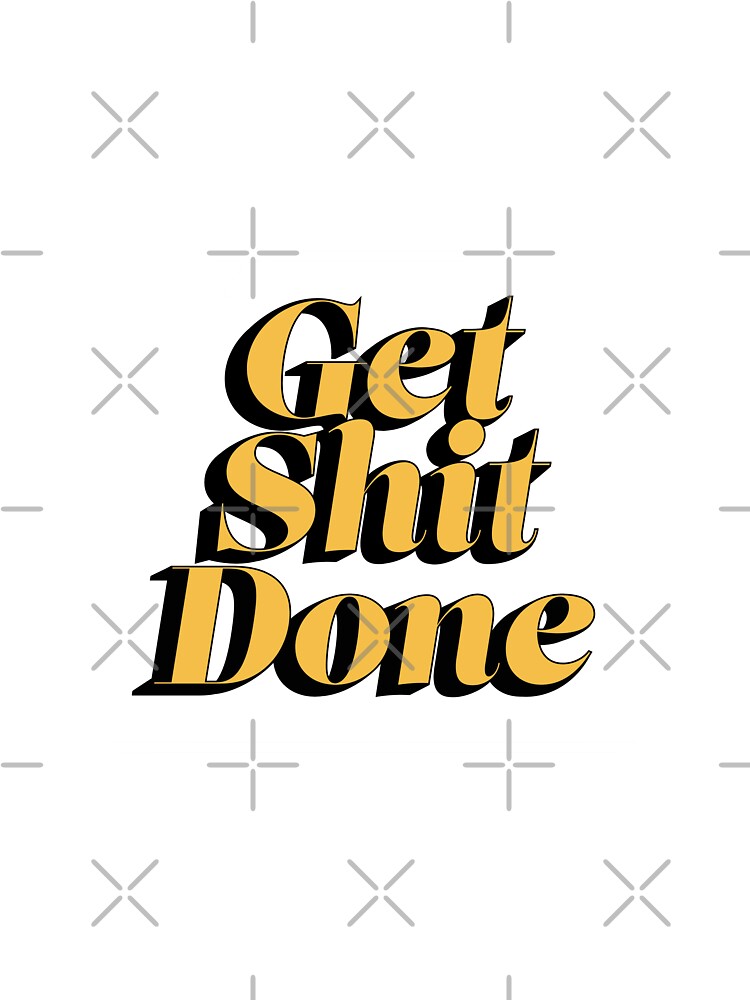 Get Shit Done by cafelab T-Shirts, Hoodie, Sweatshirt | BlankRebels.com (Image 3)
