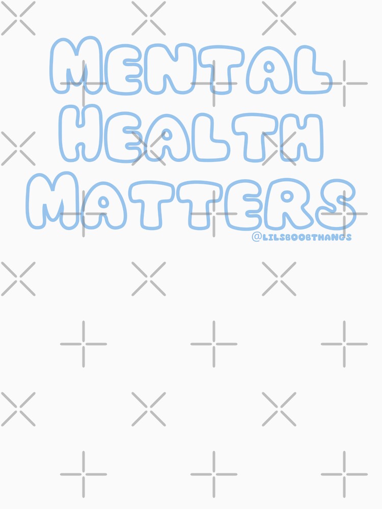 Mental Health Matters., v5e, light blue | @lilsboobthangs by lilsboobthangs T-Shirts, Hoodie, Sweatshirt (Image 3)