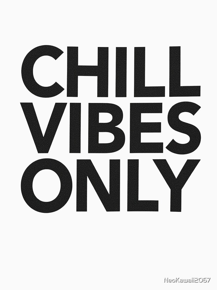 Chill Vibes Only Hoodie | Minimalist Streetwear T-Shirt for Relaxed Everyday Style by NeoKawaii2067 Sweatshirt (Image 3)