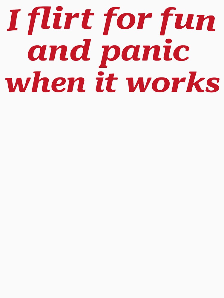 I Flirt for Fun and Panic - Bold Red Text Romantic Humor Quote by ModdiesColors