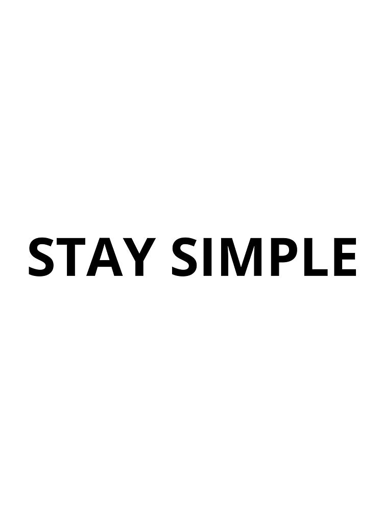 Stay Simple Minimal Quote by GHADANFAR T-Shirts, Hoodie, Sweatshirt | BlankRebels.com (Image 3)
