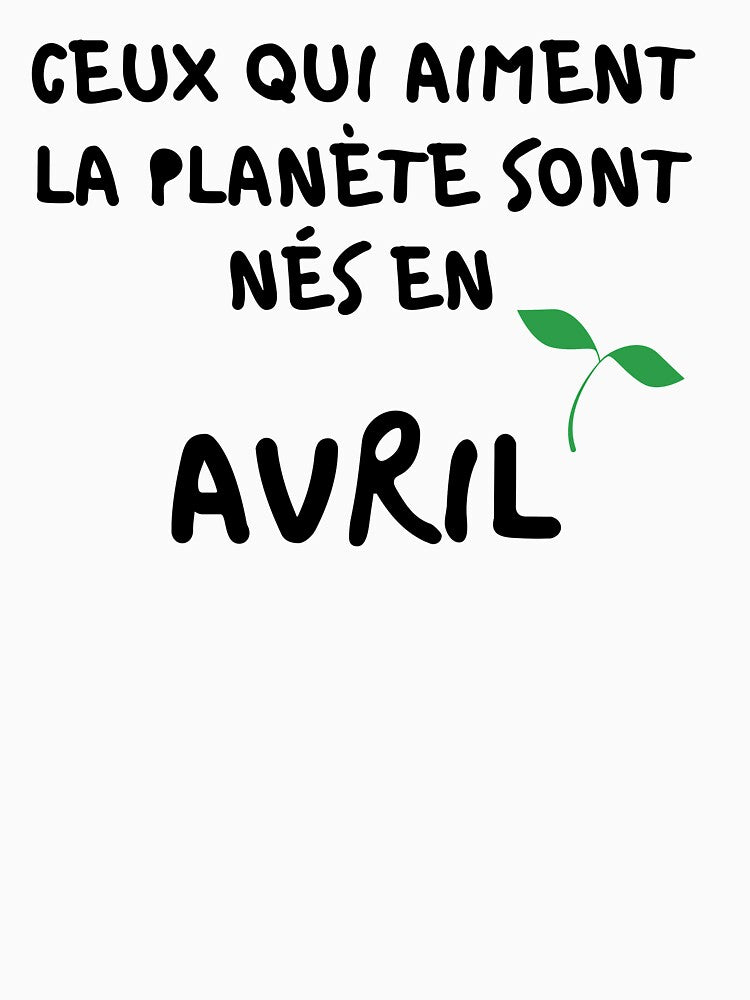 THOSE WHO LOVE THE PLANET ARE BORN IN APRIL by goseriesfilms T-Shirts, Hoodie, Sweatshirt | BlankRebels.com (Image 3)