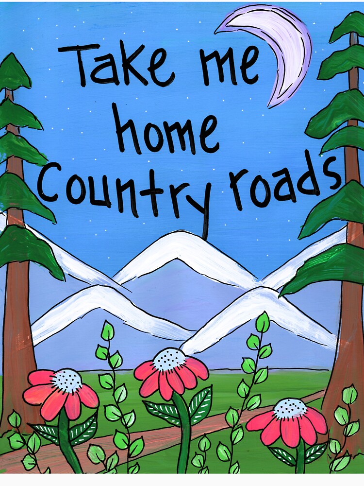 Country Roads by artforloners78 T-Shirts, Hoodie, Sweatshirt | BlankRebels.com (Image 3)