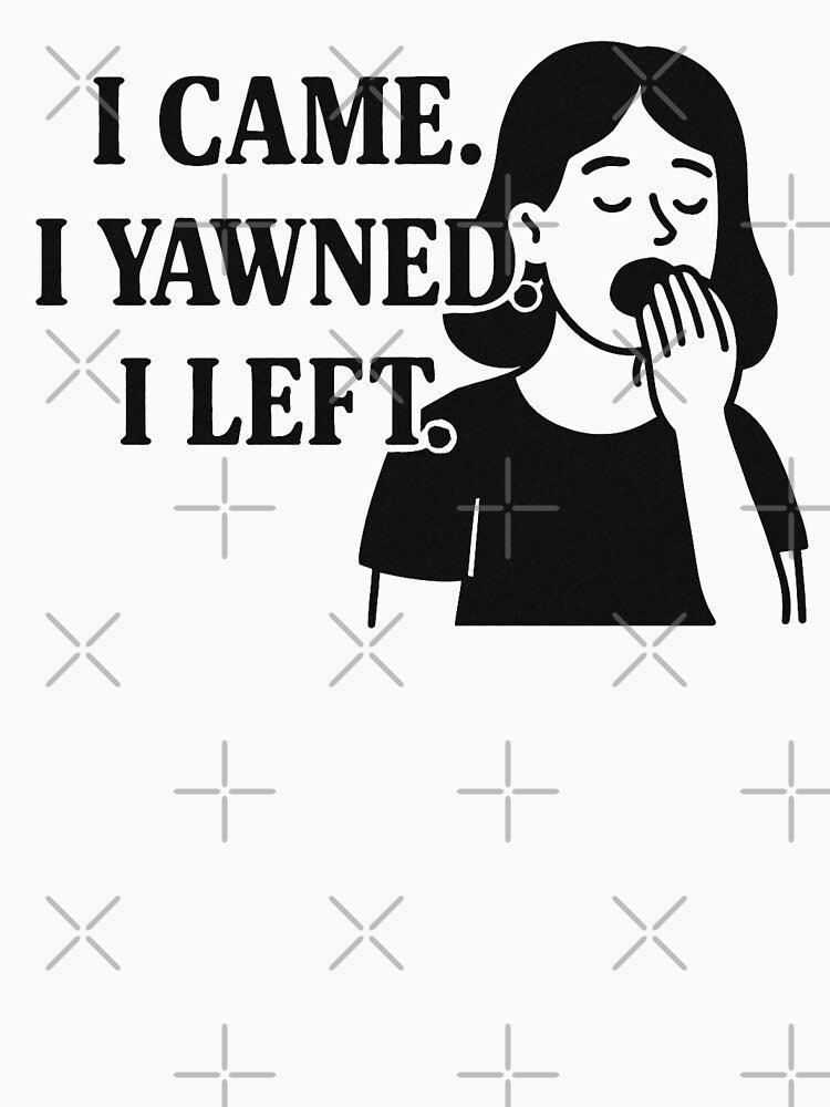 I Came. I Yawned. I Left. – Funny Introvert Shirt with Yawning Girl by Design_Your_Day Hoodie, Sweatshirt (Image 3)