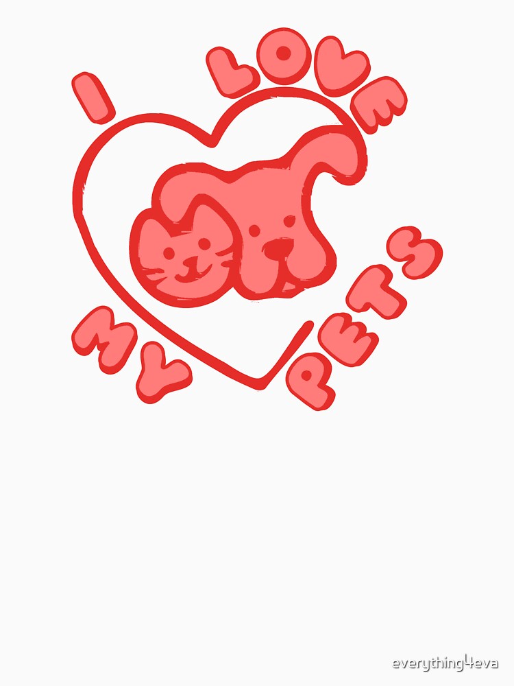 I Love My Pets Cat Dog Owner Heart Red by everything4eva T-Shirts, Hoodie, Sweatshirt | BlankRebels.com (Image 3)