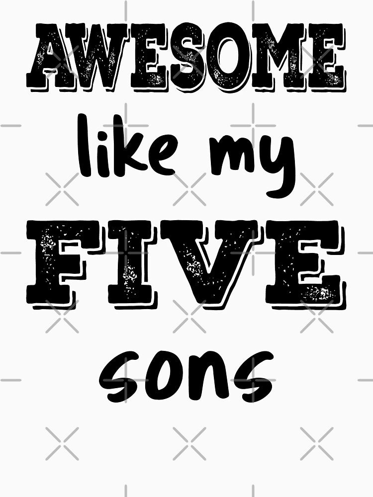 Awesome Like My Five Sons IV by Lemon Pepper T-Shirts, Hoodie, Sweatshirt | BlankRebels.com (Image 3)