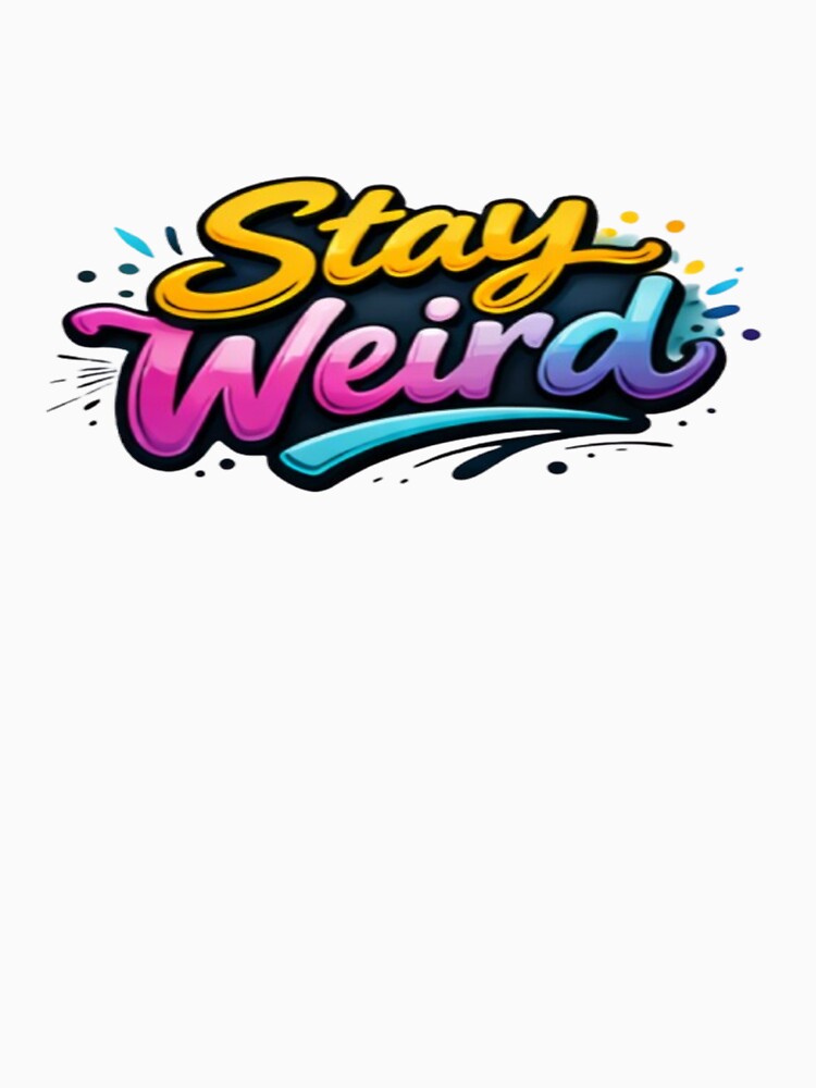 Buy Stay Weird T-Shirt by Stefan Manuel Hoodie, Sweatshirt | BlankRebels.com (Image 3)