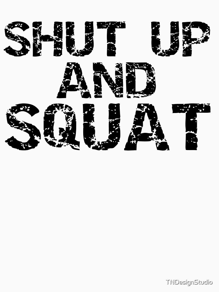 Funny Shut Up and Squat Funny Workout Quote by TNDesignStudio T-Shirts, Hoodie, Sweatshirt | BlankRebels.com (Image 3)