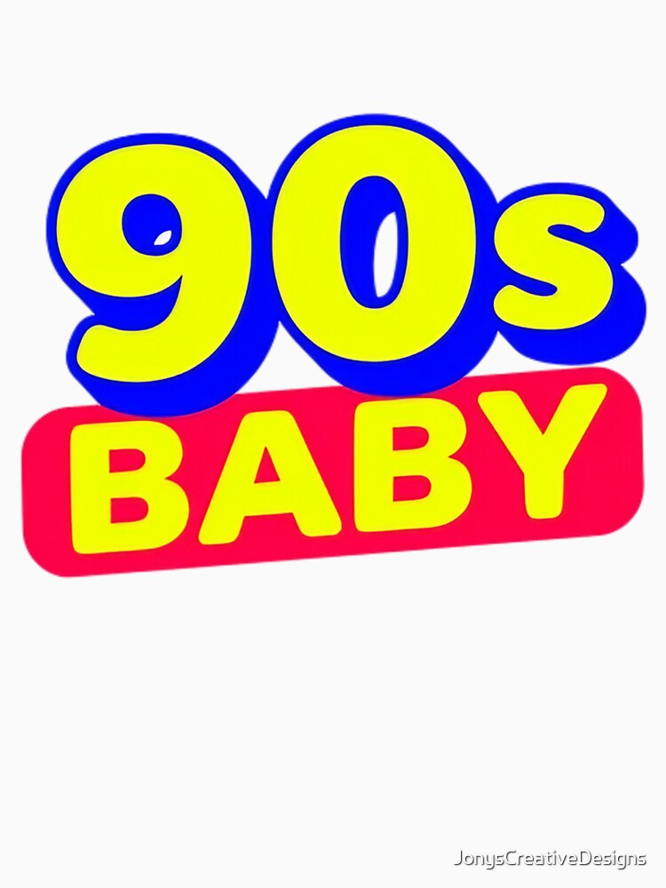 90s Baby by JonysCreativeDesigns T-Shirts, Hoodie, Sweatshirt | BlankRebels.com (Image 3)